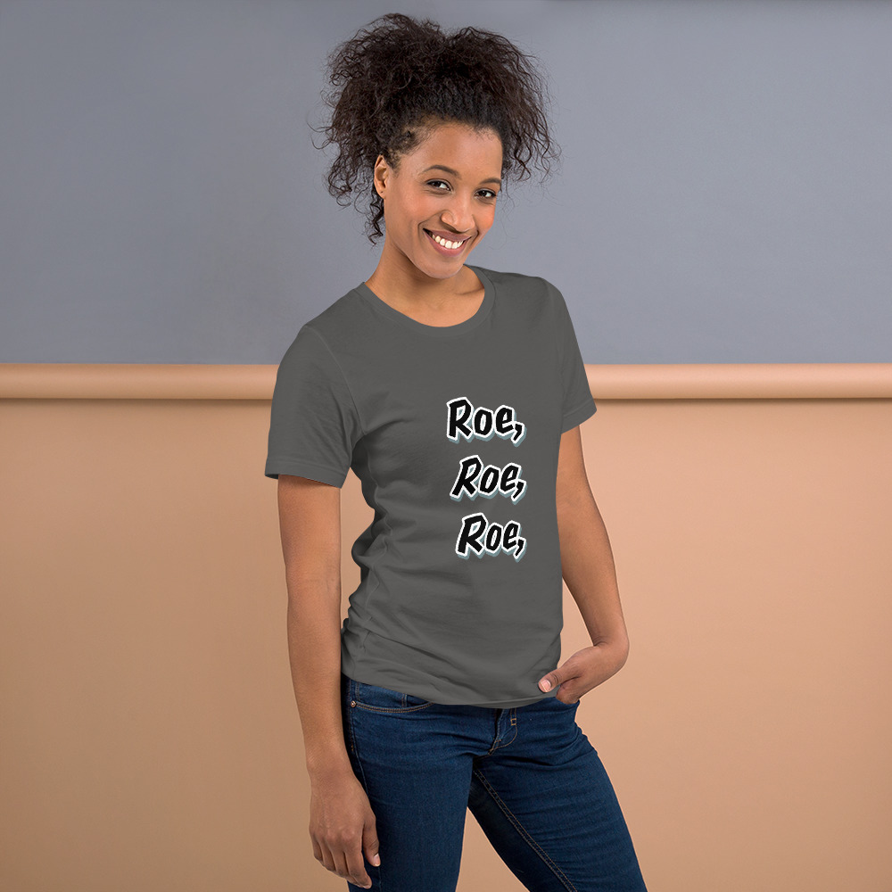 Roe, Roe, Roe Unisex t-shirt - Image 8