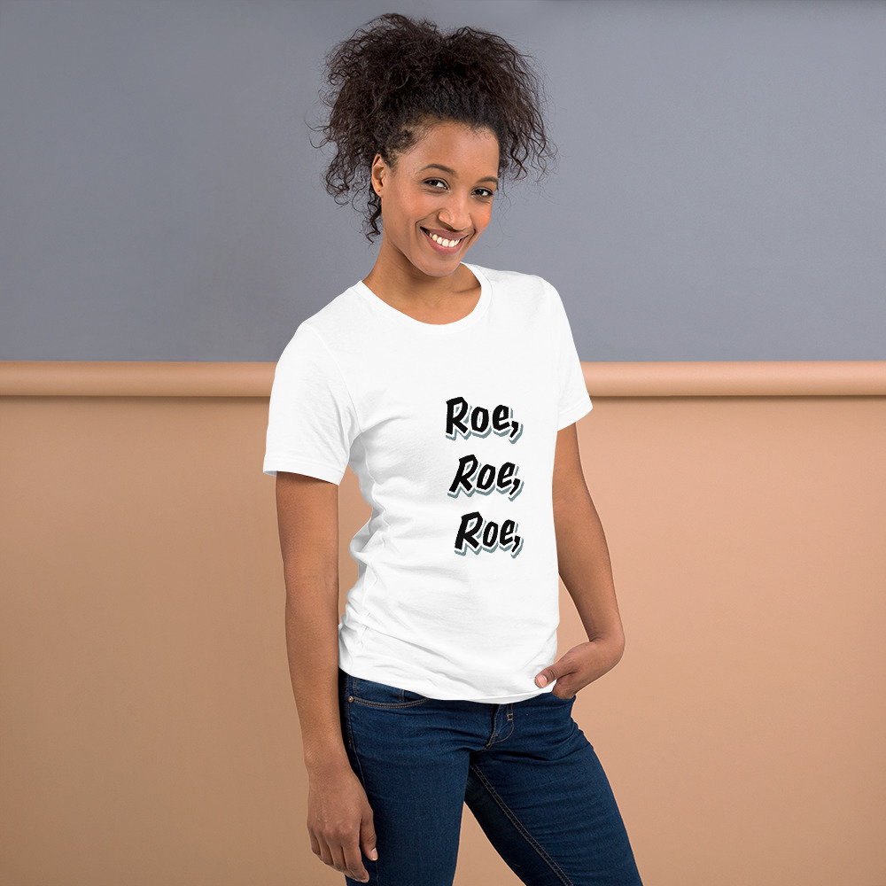 Roe, Roe, Roe Unisex t-shirt - Image 10